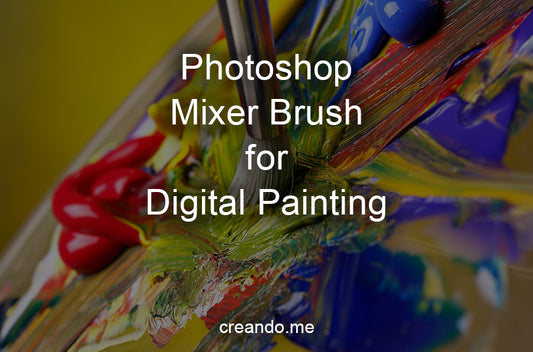 Photoshop mixer brush for digital painting